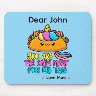 Mousepad Personalizado Você É a Única Carne Para o Meu Taco