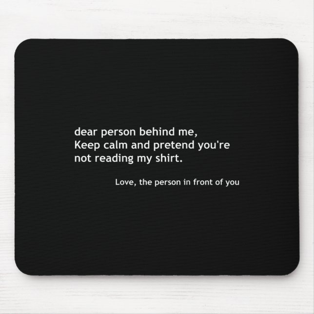 Mousepad Pessoa Querida Atrás de Mim Engraçada, Mantenha Ca (Frente)