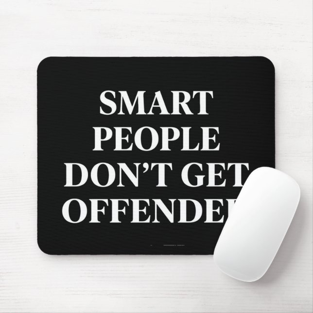 Mousepad Pessoas Inteligentes Não Se Ofendem (Com mouse)