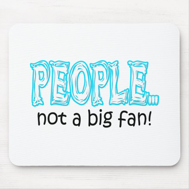 Mousepad Pessoas não é um grande fã (Frente)