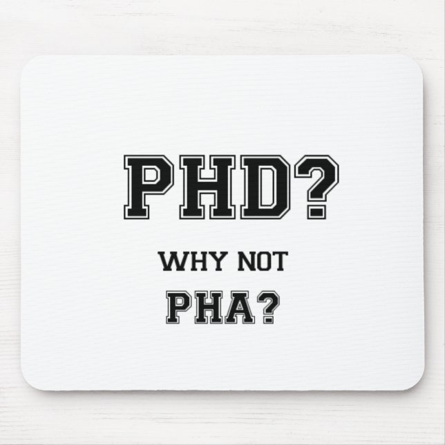 Mousepad PhD? Por que não PhA? Presente da graduação do PhD (Frente)