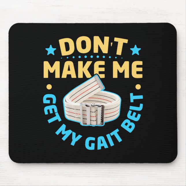 Mousepad Physical Therapy Themed Dont Make Me Get My Gait  (Frente)