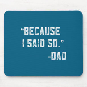 Mousepad Piada de Pai das Crianças Porque Eu Disse Então Pa