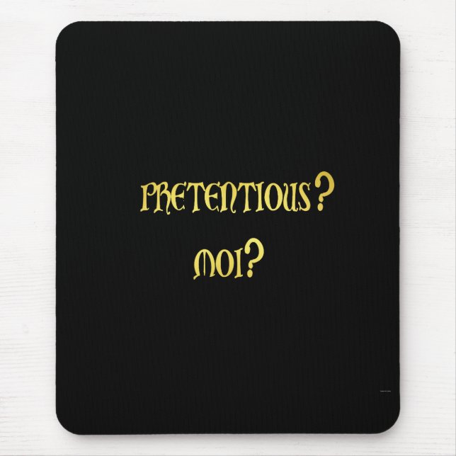 Mousepad Piada Pretensiosa Engraçada (Frente)