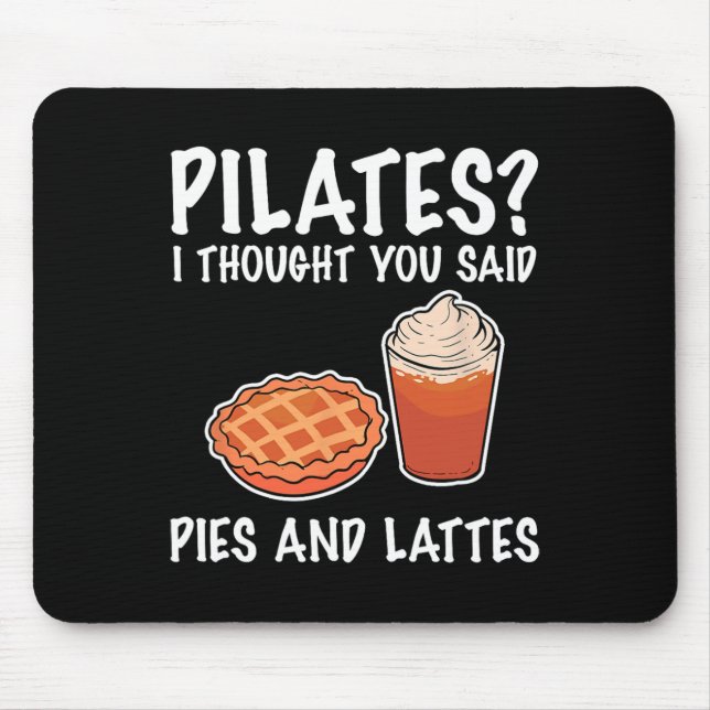 Mousepad Pilates Engraçado Eu Pensava Que Você Disse Torta  (Frente)