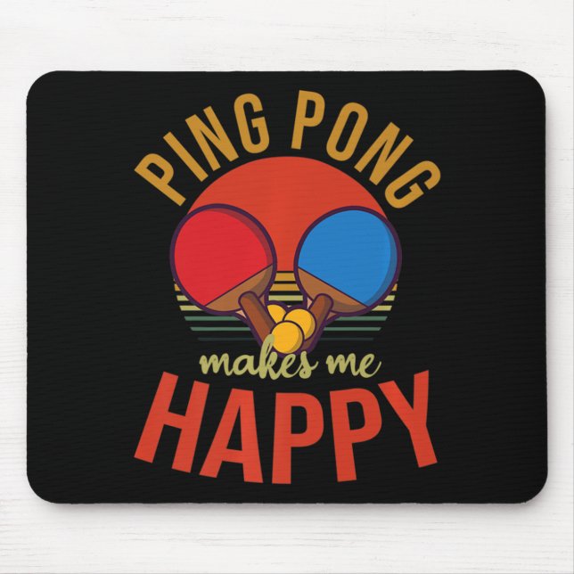 Mousepad Ping Pong me faz feliz Mesa Design (Frente)