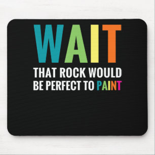 Mousepad Pintura em Rock Espera Engraçado Pintor de Pedra A