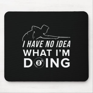 Mousepad Piscina Billiard Shirt - Não faço ideia do que est