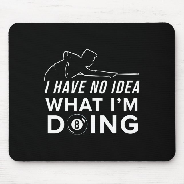 Mousepad Piscina Billiard Shirt - Não faço ideia do que est (Frente)
