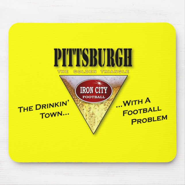Mousepad Pittsburgh Drinkin' Town com um problema de futebo (Frente)