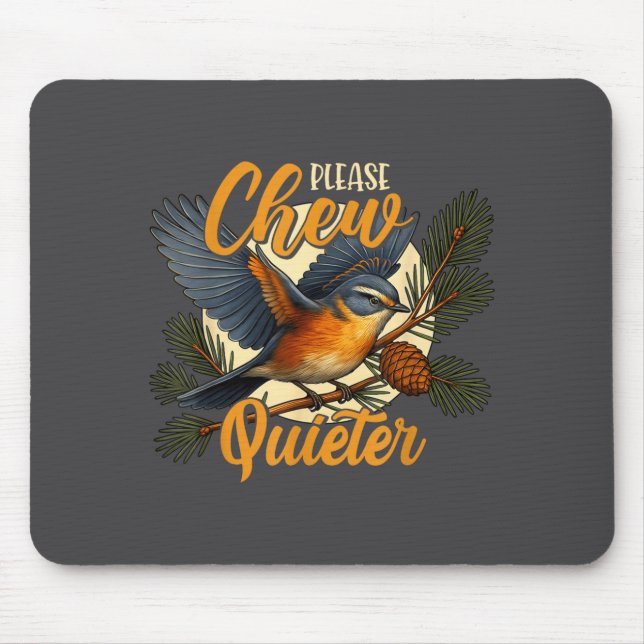 Mousepad Please Chew Quieter Funny Bird Nature  (Frente)