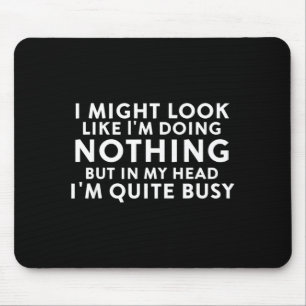 Mousepad Pode Parecer Que Não Estou Fazendo Nada Engraçado 