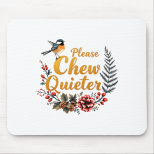 Mousepad Por favor, mastigue mais silenciosamente