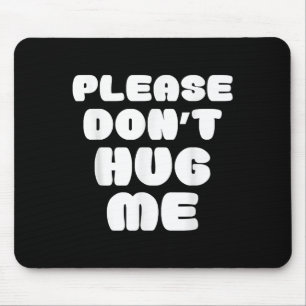 Mousepad Por favor, não me abrace engraçado