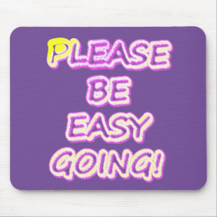 Mousepad "Por Favor, Seja Fácil!" Design bonito. Comprar Ag