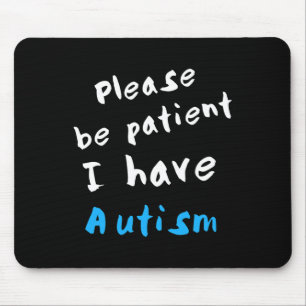 Mousepad Por Favor, Seja Paciente Eu Tenho Autismo