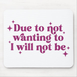 Mousepad Por Não Querer Que Eu Não Seja Uma Piada Engraçada
