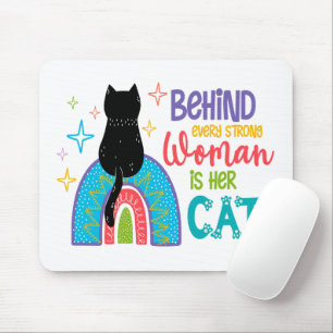 Mousepad Por Trás De Cada Mulher Forte Está O Gato Dela