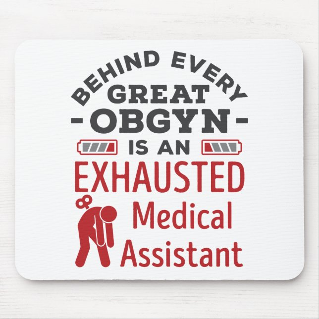 Mousepad Por trás do Excelente OBGYN Assistente médico esgo (Frente)