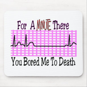 Mousepad Por um minuto FURADO lá ME À MORTE