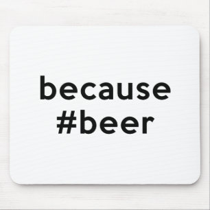 Mousepad Porque Beer