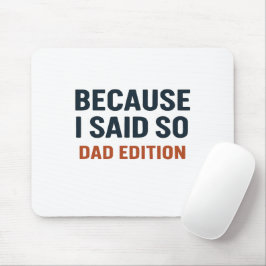 Mousepad Porque Eu Disse Isso - Edição Pai