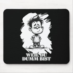 Mousepad Porque você é burro – Motivo de declaração irônica