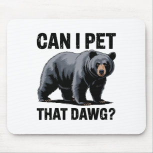 Mousepad Posso Acariciar Esse Urso Dawg Meme Humor Urso Cam
