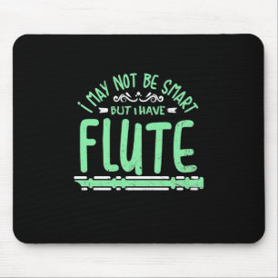 Mousepad Posso Não Ser Inteligente, Mas Eu Tenho Flauta