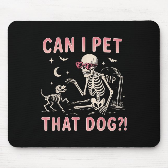 Mousepad Posso Pôr Aquele Cachorro Engraçado Esqueleto De H (Frente)