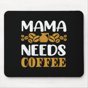 Mousepad Pote De Café Engraçado E Cotação Que Mamãe Precisa