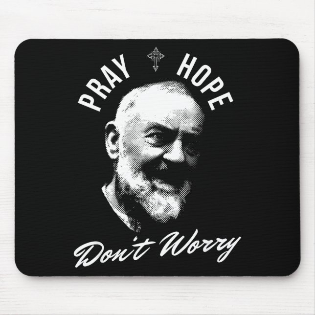 Mousepad Pray Hope And Don't Worry Saint Padre O  (Frente)