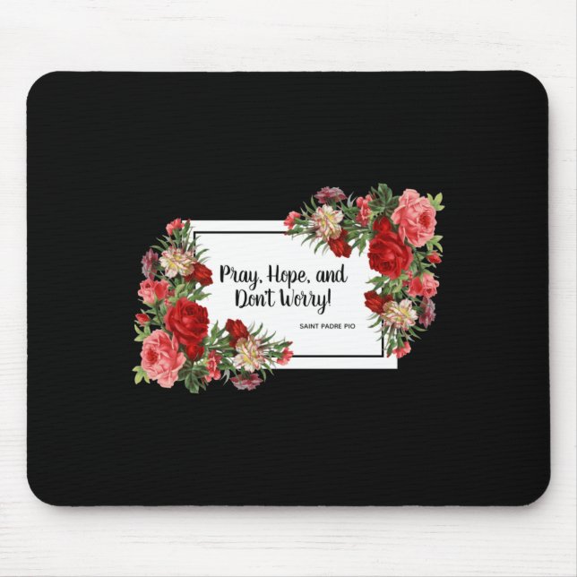 Mousepad Pray Hope Dont Worry St Padre O Religious  (Frente)