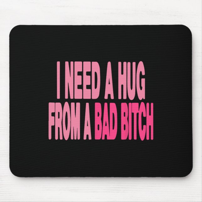 Mousepad Preciso De Um Abraço De Um Mau (Frente)