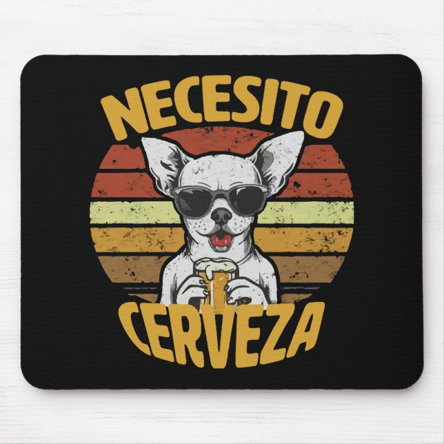 MOUSEPAD PRECISO DE UMA CERVEJA CUTE CHIHUAHUA (Frente)