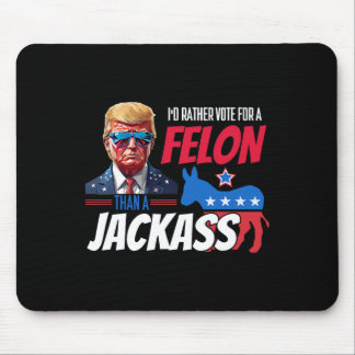 Mousepad Preferencialmentes Votam Por Um Felon Que Um Jack