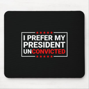 Mousepad Preferir o meu presidente incriminado, Engraçado A