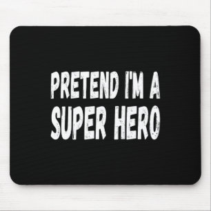 Mousepad Preguiçoso Fingir que sou um Super Hero Halloween