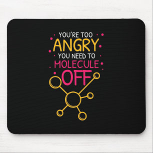 Mousepad Presente cientista Química Você Está Muito Zanga
