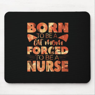 Mousepad Presente de Enfermeira   Nascer De Ser Mãe De Gato