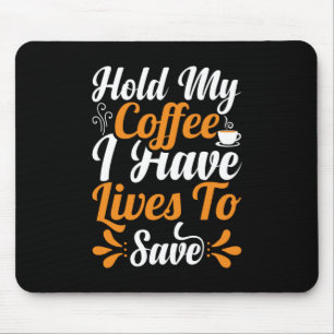 Mousepad Presente de Enfermeira   Segure meu café que tenho