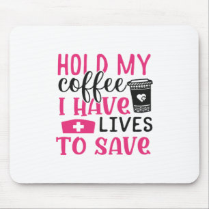 Mousepad Presente de Enfermeira   Segure o meu café que ten