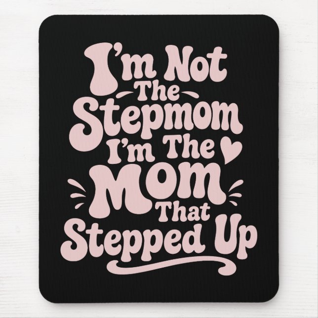Mousepad Presente de Madrasta A Mãe Que Deu Um Passo à Fren (Frente)
