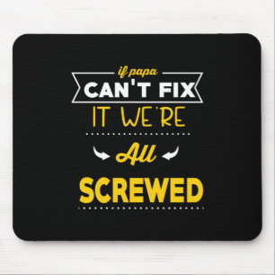 Mousepad Presente de pai se Papa não conseguir consertar