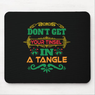 Mousepad Presente De Xmas Não Coloque A Tinsel Em Tangle