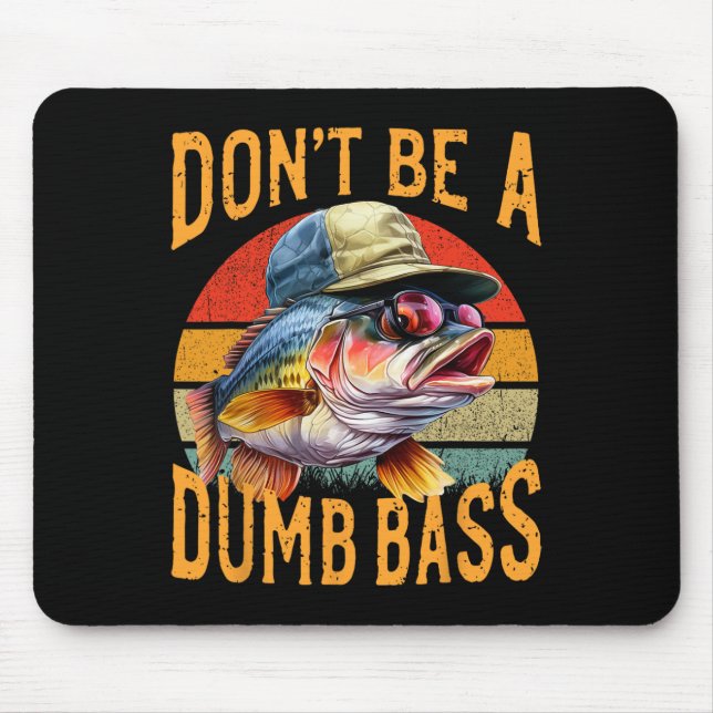 Mousepad Presente Engraçado de Pesca - Não Seja Burro Byss (Frente)