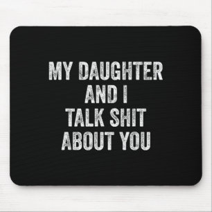 Mousepad Presente Engraçado Minha Filha E Eu Falamos Sobre 