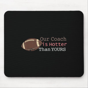 Mousepad Presente Que Nosso Treinador Está Mais Quente Que