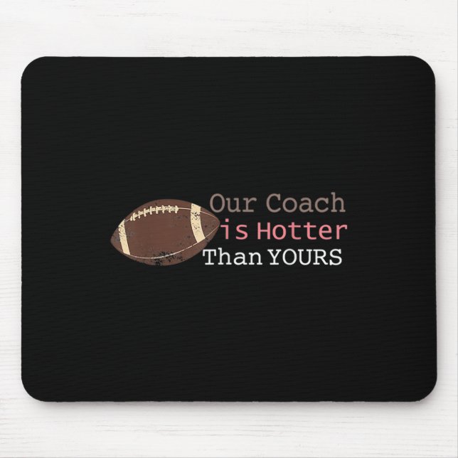 Mousepad Presente Que Nosso Treinador Está Mais Quente Que  (Frente)