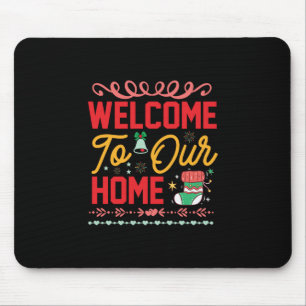 Mousepad Presente Xmas bem-vindo a nossa casa